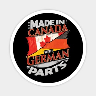 Made In Canada With German Parts - Gift for German From Germany Magnet